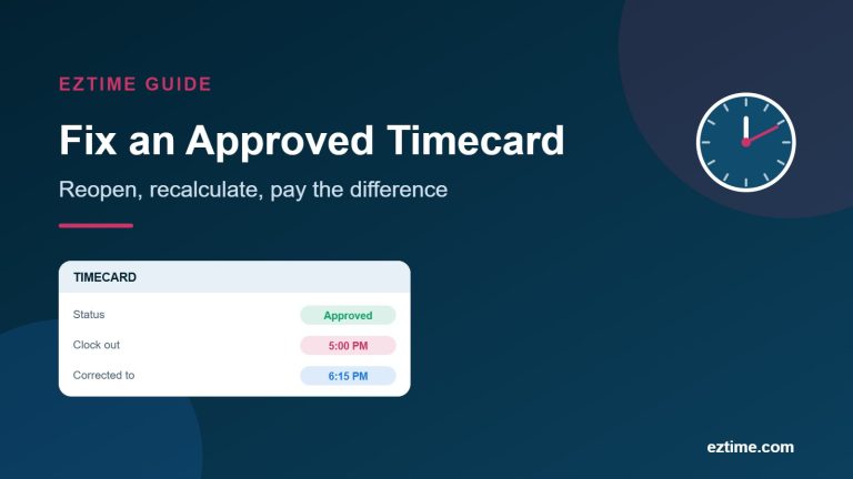 Manager reopening an approved timecard to correct hours and recalculate pay